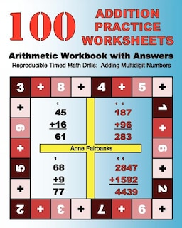 Couverture_100 Addition Practice Worksheets Arithmetic Workbook with Answers