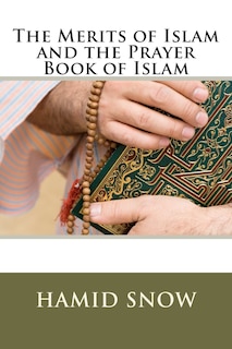 Front cover_The Merits of Islam and the Prayer Book of Islam