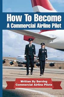 Front cover_How To Become A Commercial Airline Pilot
