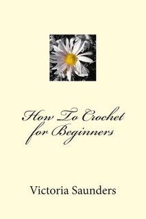 Front cover_How To Crochet for Beginners