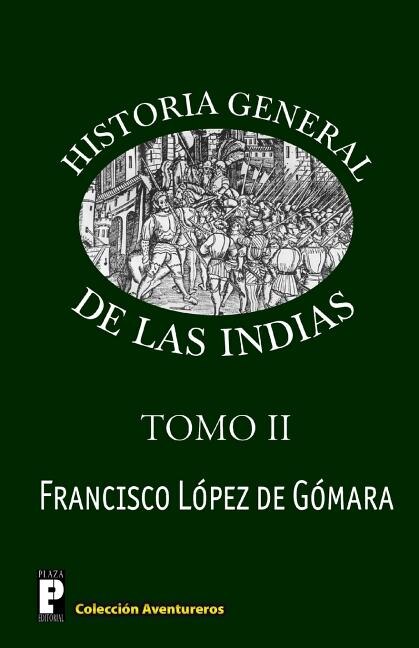 Front cover_Historia General de las Indias (Tomo 2)