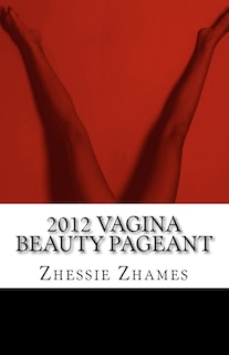 2012 Vagina Beauty Pageant