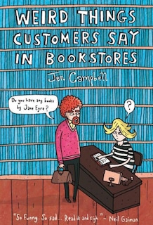 Front cover_Weird Things Customers Say In Bookstores
