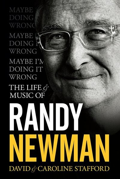 Maybe I'm Doing It Wrong: The Life And Times Of Randy Newman