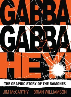 Gabba Gabba Hey: The Graphic Story Of The Ramones