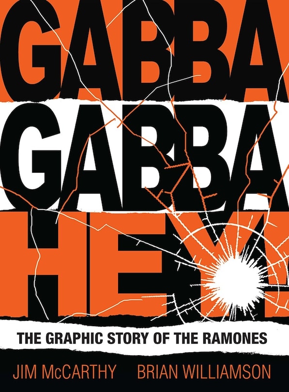 Gabba Gabba Hey: The Graphic Story Of The Ramones