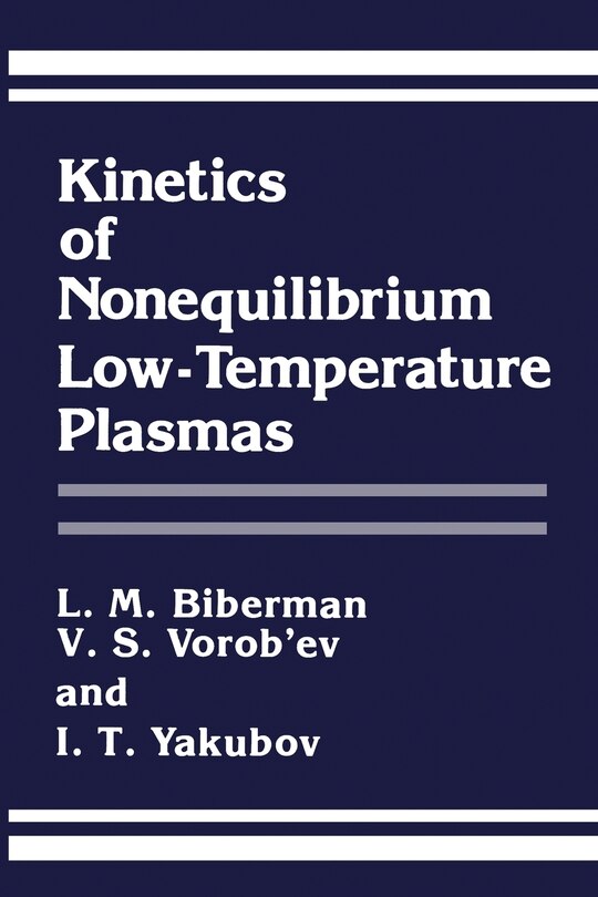 Couverture_Kinetics Of Nonequilibrium Low-temperature Plasmas