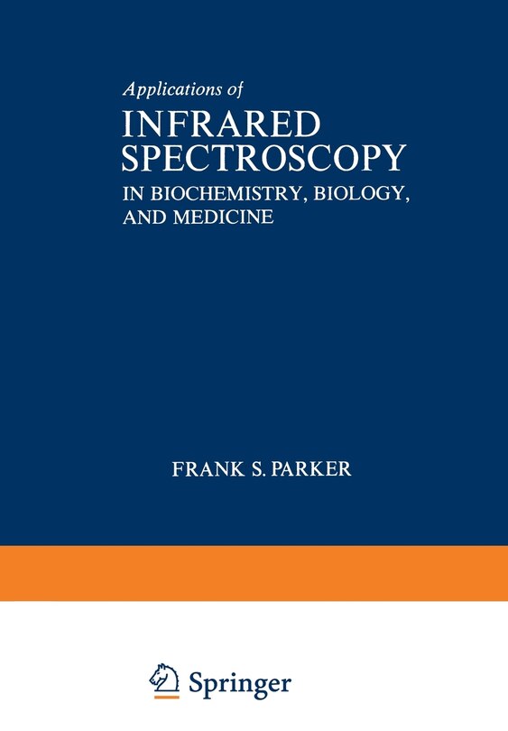 Applications of Infrared Spectroscopy in Biochemistry, Biology, and Medicine