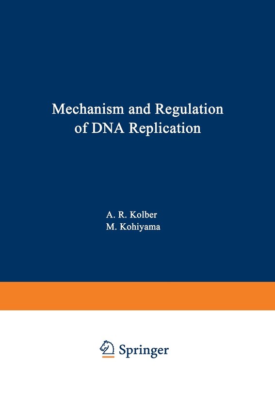 Front cover_Mechanism And Regulation Of Dna Replication