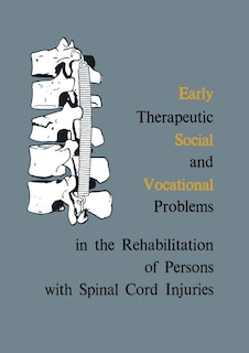 Front cover_Early Therapeutic, Social and Vocational Problems in the Rehabilitation of Persons with Spinal Cord Injuries