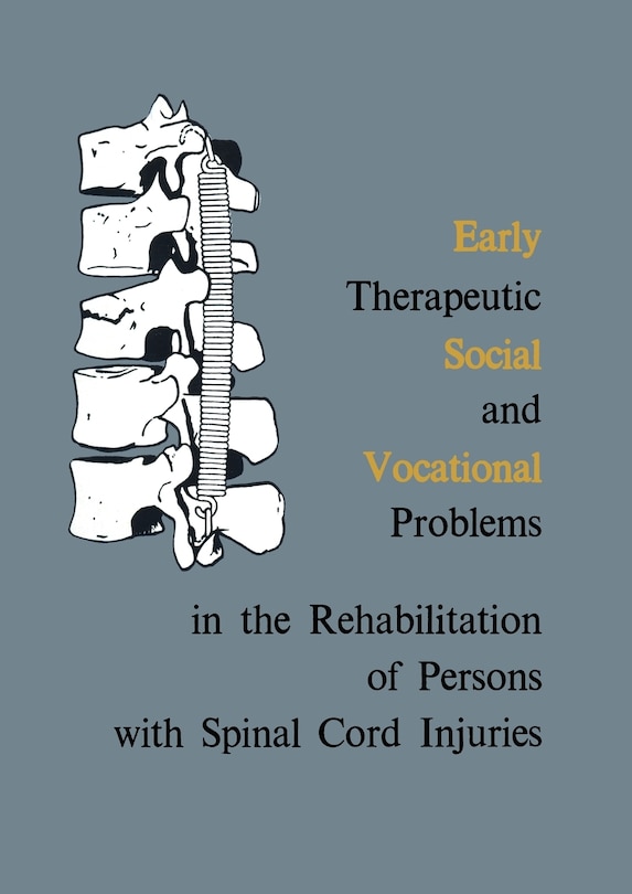 Front cover_Early Therapeutic, Social and Vocational Problems in the Rehabilitation of Persons with Spinal Cord Injuries