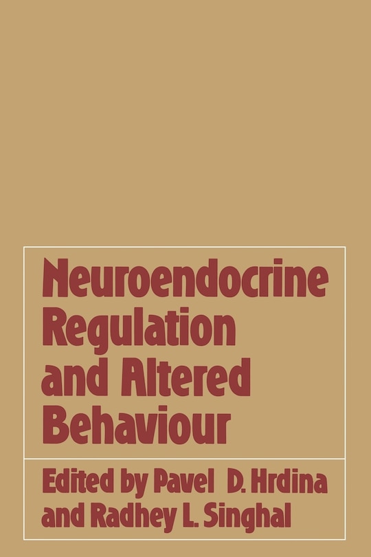 Neuroendocrine Regulation and Altered Behaviour