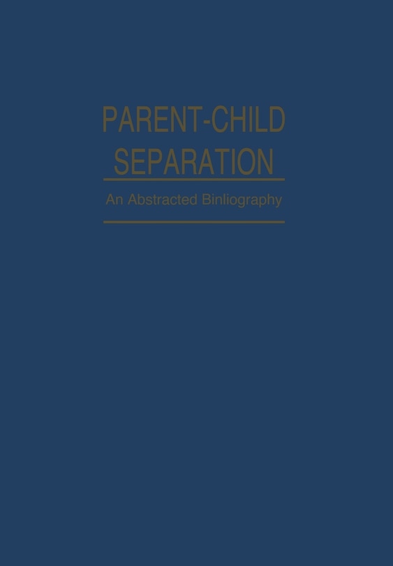 Parent-Child Separation: Psychosocial Effects on Development