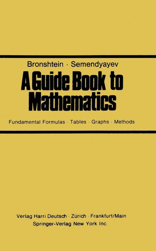 A Guide Book to Mathematics: Fundamental Formulas - Tables - Graphs - Methods