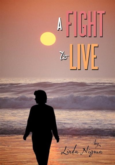 A Fight To Live: My Amazing Journey