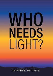 Front cover_Who Needs Light?