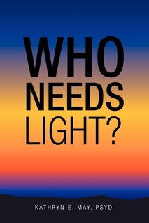 Front cover_Who Needs Light?