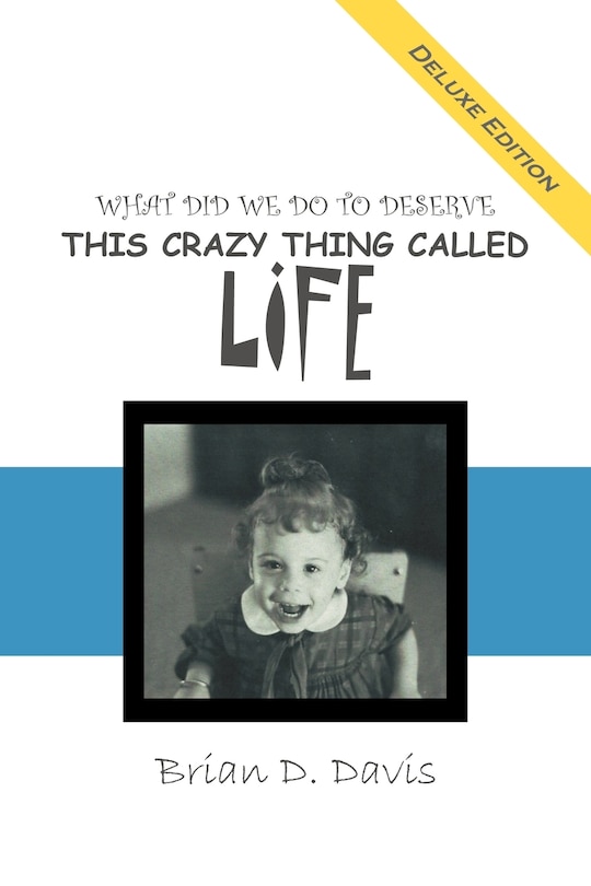 Couverture_What Did We Do To Deserve This Crazy Thing Called Life