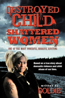 Front cover_Destroyed Child Shattered Women