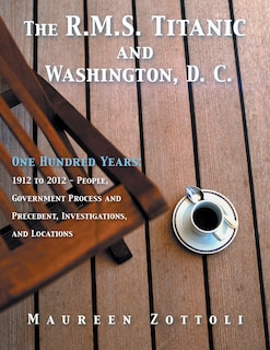 Front cover_The R.M.S. Titanic and Washington, D. C.