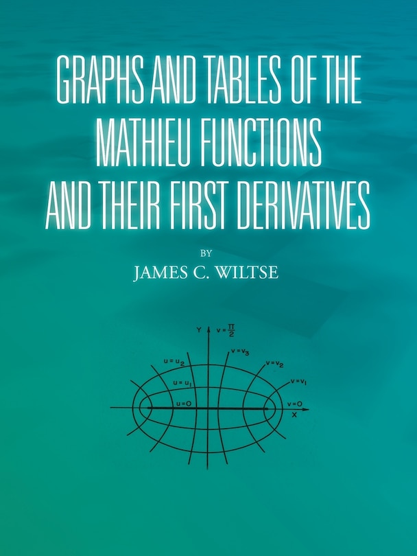 Front cover_Graphs And Tables Of The Mathieu Functions And Their First Derivatives