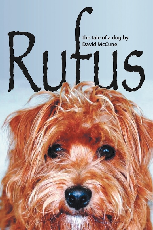 Rufus: The Tale Of A Dog