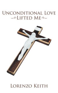 Front cover_Unconditional Love Lifted Me
