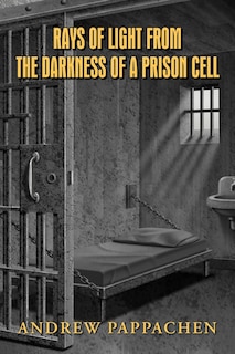 Couverture_Rays Of Light From The Darkness Of A Prison Cell