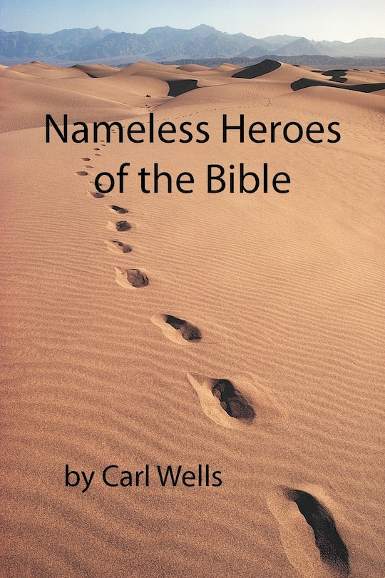 Nameless Heroes Of The Bible