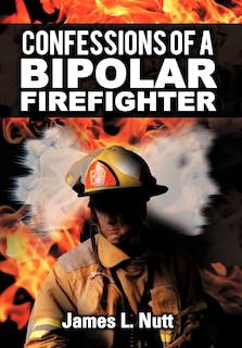 Front cover_Confessions Of A Bipolar Firefighter