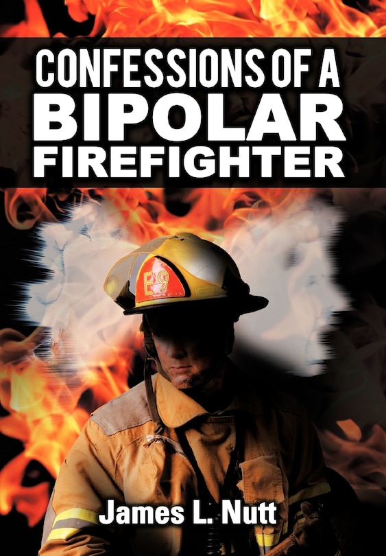 Front cover_Confessions Of A Bipolar Firefighter