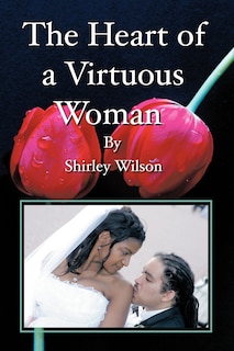 The Heart Of A Virtuous Woman