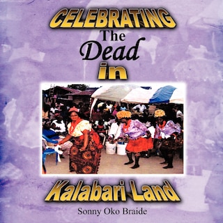 Front cover_Celebrating The Dead In Kalabari Land