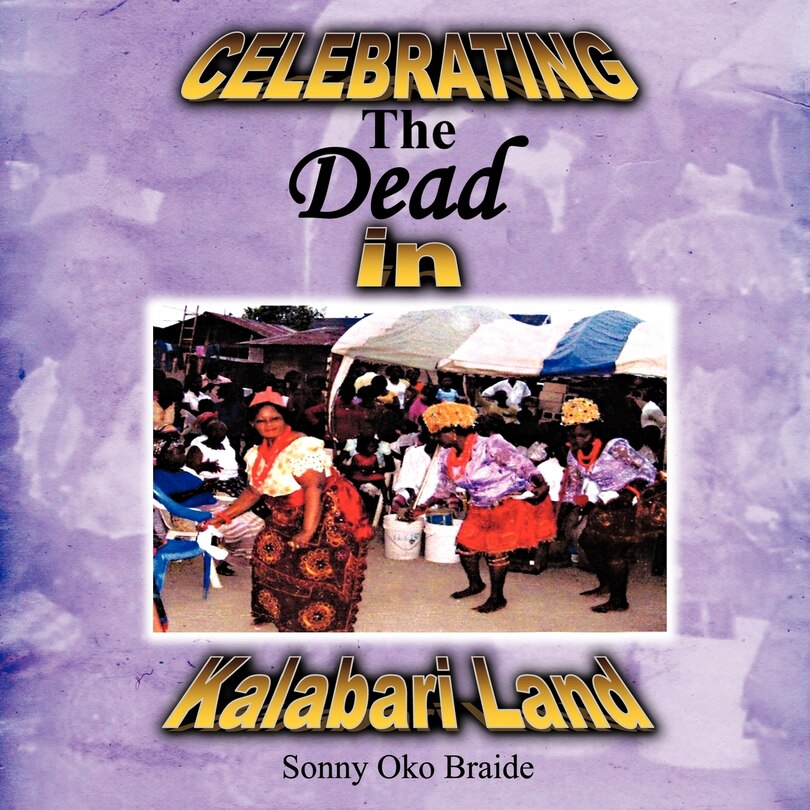 Front cover_Celebrating The Dead In Kalabari Land