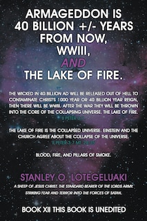Front cover_Armageddon Is 40 Billion +/- Years From Now, Wwiii, And The Lake Of Fire.