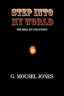 Step Into My World: The Hell No One Knows