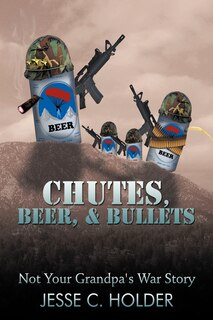Front cover_Chutes, Beer, & Bullets