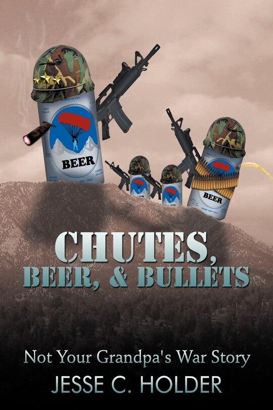 Front cover_Chutes, Beer, & Bullets