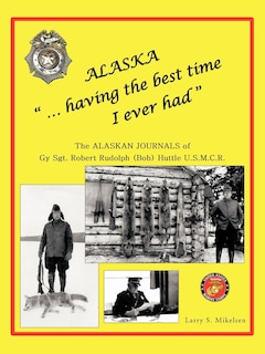 Front cover_Alaska ...having the best time I ever had