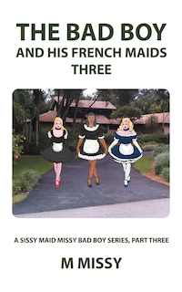Couverture_The Bad Boy And His French Maids, Three