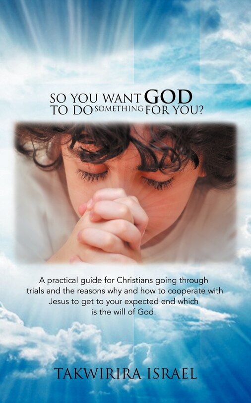 Couverture_So You Want God to Do Something for You?