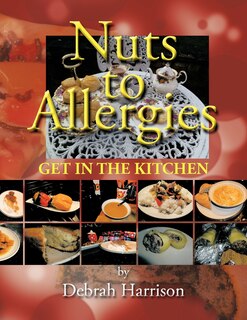 Nuts To Allergies: Get In The Kitchen!