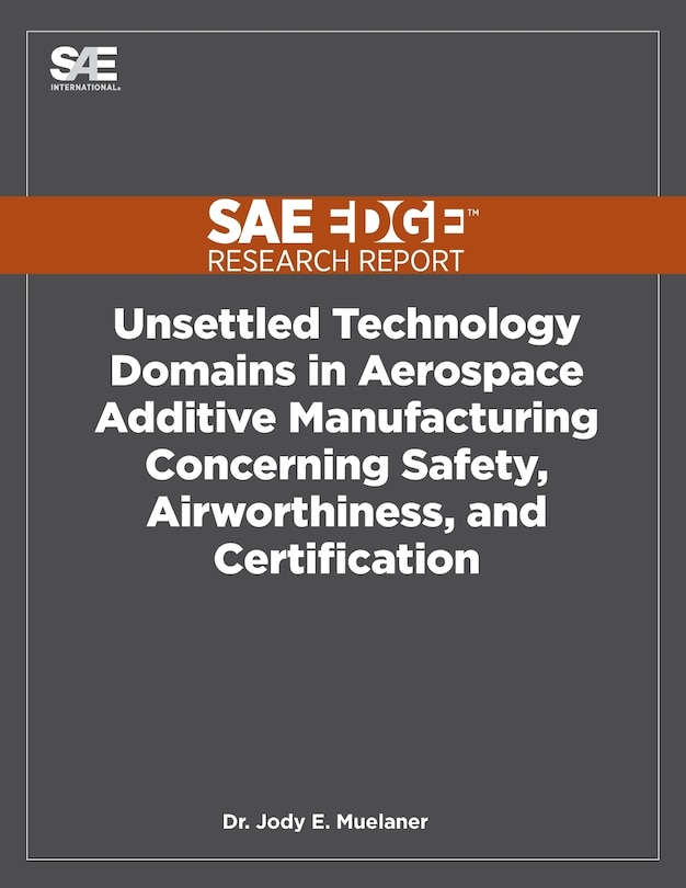 Couverture_Unsettled Technology Domains in Aerospace Additive Manufacturing Concerning Safety, Airworthiness, and Certification