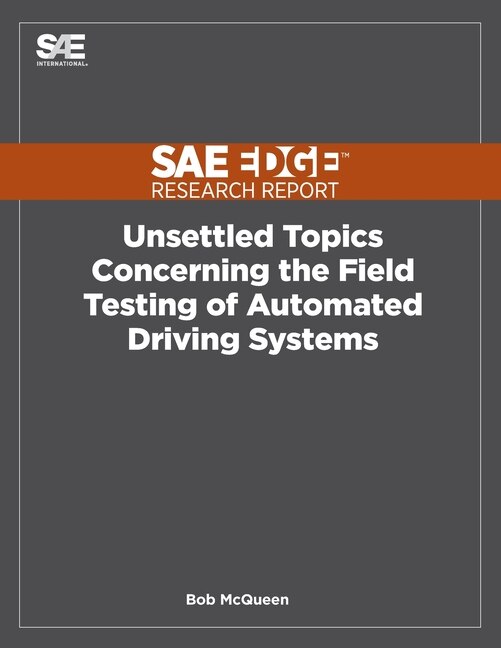 Front cover_Unsettled Topics Concerning the Field Testing of Automated Driving Systems