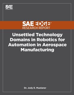 Couverture_Unsettled Technology Domains in Robotics for Automation in Aerospace Manufacturing