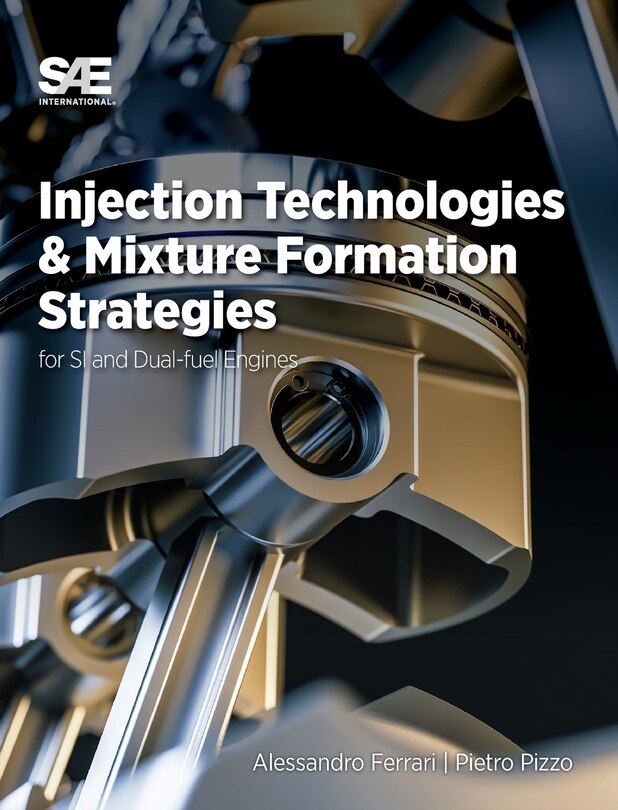 Front cover_Injection Technologies and Mixture Formation Strategies For Spark-Ignition and Dual-Fuel Engines