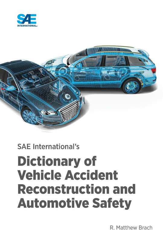 Front cover_SAE International's Dictionary of Vehicle Accident Reconstruction and Automotive Safety