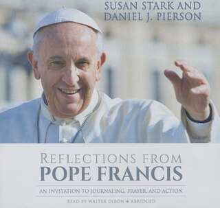 Reflections from Pope Francis: An invitation to Journaling, Prayer, and Action