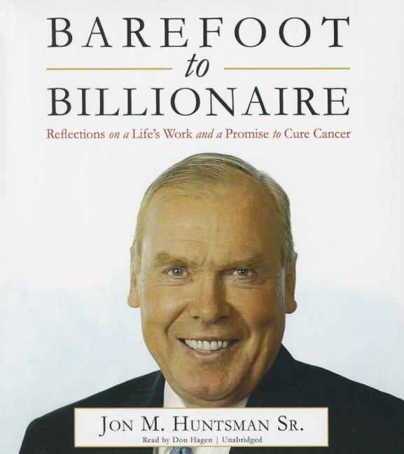 Barefoot To Billionaire Lib/e: Reflections On A Life's Work And A Promise To Cure Cancer