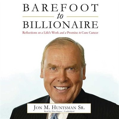 Barefoot To Billionaire: Reflections On A Life's Work And A Promise To Cure Cancer